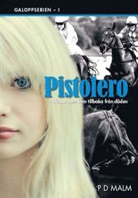 bokomslag Pistolero : hästen som kom tillbaka från döden