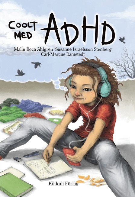 Malin Roca Ahlgren, Susanne Israelsson Stenberg - Coolt med ADHD, Inbunden