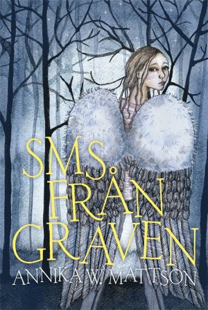 Annika W. Mattson - Sms från graven, Häftad