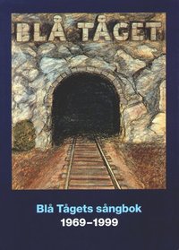 bokomslag Blå tågets sångbok 1969-1999 - 98 sånger