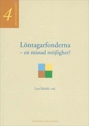Löntagarfonderna : en missad möjlighet?, Häftad