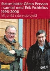 bokomslag Statsminister Göran Person i samtal med Erik Fichtelius 1996-2006