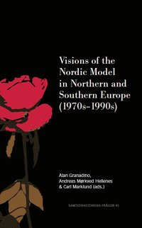 bokomslag Visions of the Nordic Model in Northern and Southern Europe (1970s-1990s)