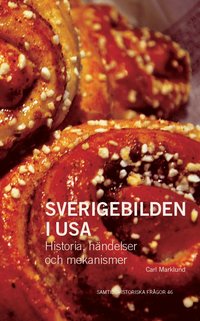 bokomslag Sverigebilden i USA: Historia, händelser och mekanismer