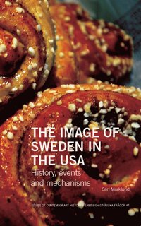 bokomslag The Image of Sweden in the USA: History, events and mechanisms