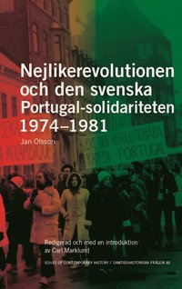 bokomslag Nejlikerevolutionen och den svenska Portugal-solidariteten 1974-1981: Redigerad och med en introduktion av Carl Marklund