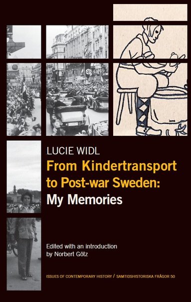 bokomslag From Kindertransport to Post-war Sweden: My Memories: Edited with an introduction by Norbert Götz