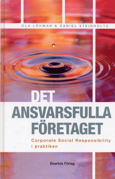 Ansvarsfulla Företaget : Corporate Social Responsibility I Praktiken 1