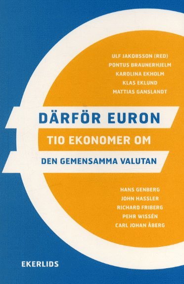 Ulf Jacobsson - Därför Euron - tio ekonomer om den gemensamma valutan, Inbunden