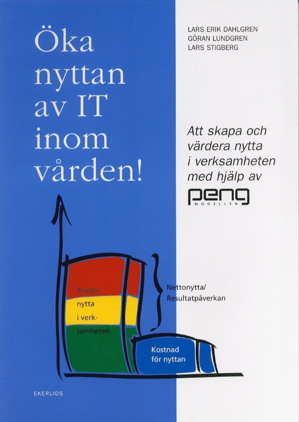 Lars Erik m.fl Dahlgren - Öka nyttan av IT inom vården!, Häftad