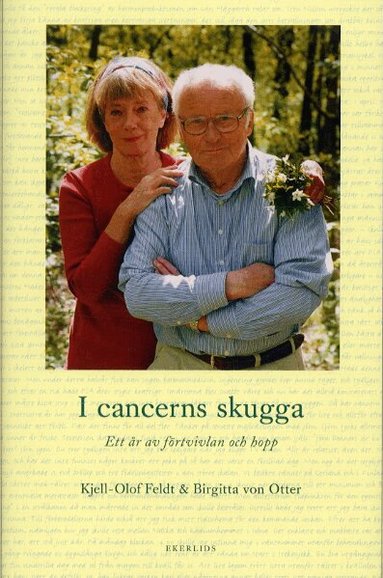 Kjell-Olof Feldt, Birgitta von Otter - I cancerns skugga. Ett år av förtvivlan och hopp, Inbunden