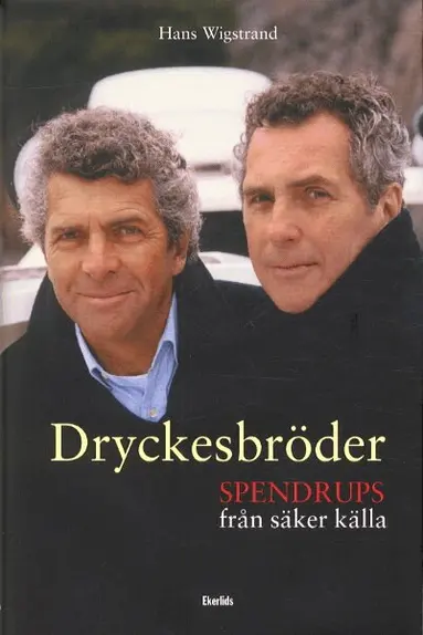 Hans Wigstrand - Dryckesbröder-Om Spendrups från säker källa, Inbunden
