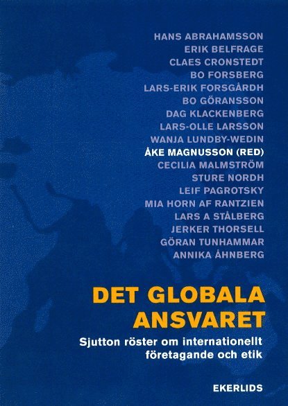 Åke (red) Magnusson - Det globala ansvaret : sjutton röster om internationellt företagande och etik, Häftad