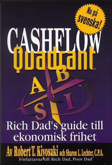 Robert T Kiyosaki - Cashflow Quadrant : Rich dad's guide till ekonomisk framgång, Häftad