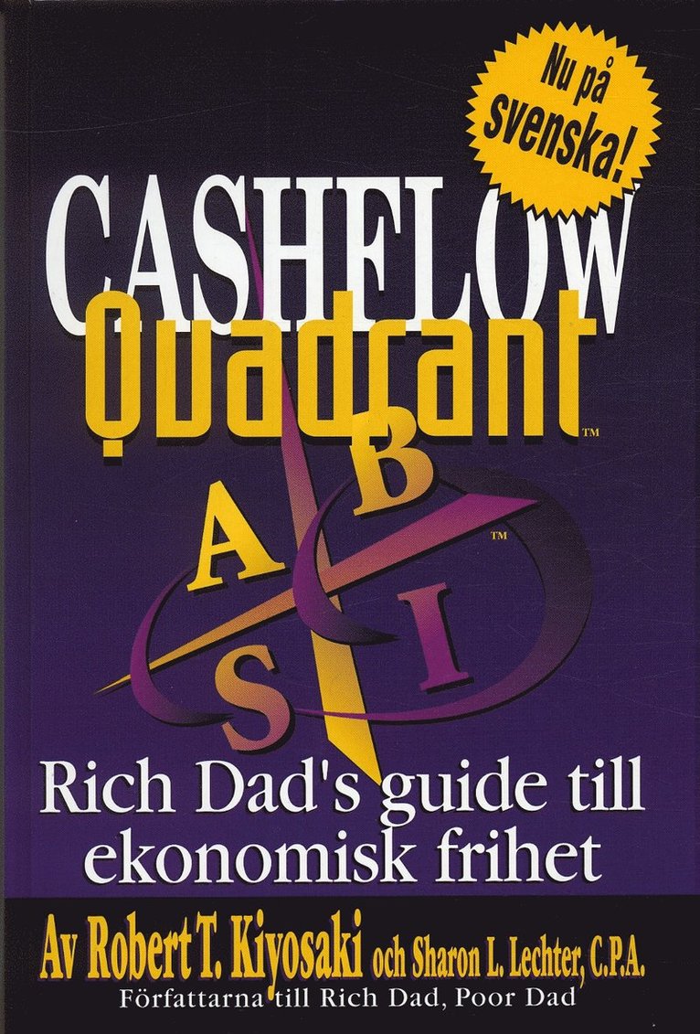 Cashflow Quadrant : Rich dad's guide till ekonomisk framgång 1