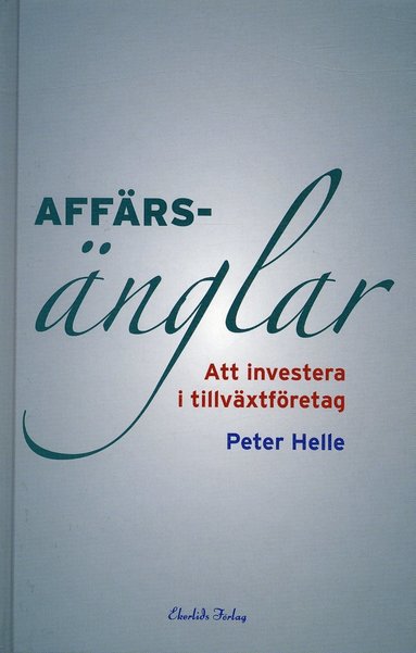 bokomslag Affärsänglar : att investera i tillväxtföretag