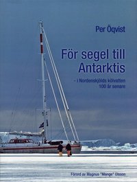 bokomslag För segel till Antarktis : I Nordenskjölds kölvatten 100 år senare