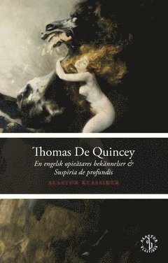 Thomas De Quincey - En engelsk opieätares bekännelser ; Suspiria de profundis, Häftad