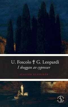 Ugo Foscolo, Giacomo Leopardi - I skuggan av cypresser, Häftad