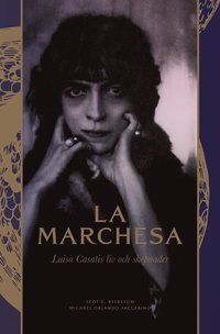 bokomslag La Marchesa : Luisa Casatis liv och skepnader