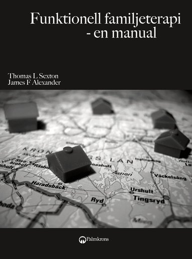 Thomas L. Sexton, James F. Alexander - Funktionell familjeterapi : en manual, Häftad