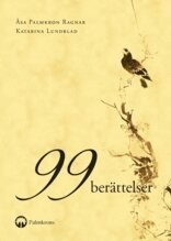 Katarina Lundblad, Åsa Palmkron Ragnar - 99 berättelser, Häftad