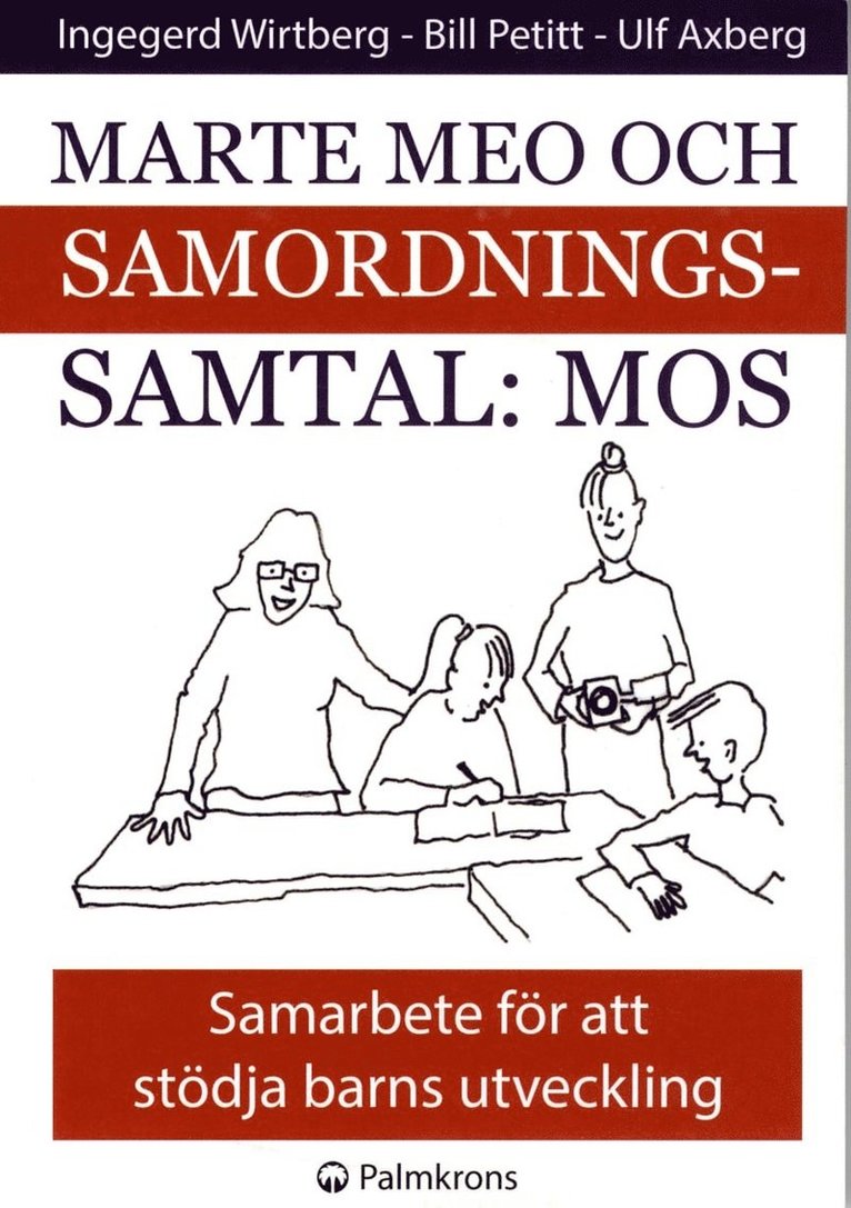 Ingegerd Wirtberg, Bill Petitt, Ulf Axberg - Marte meo och samordningssamtal : MOS : samarbete för att stödja barns utveckling, Häftad