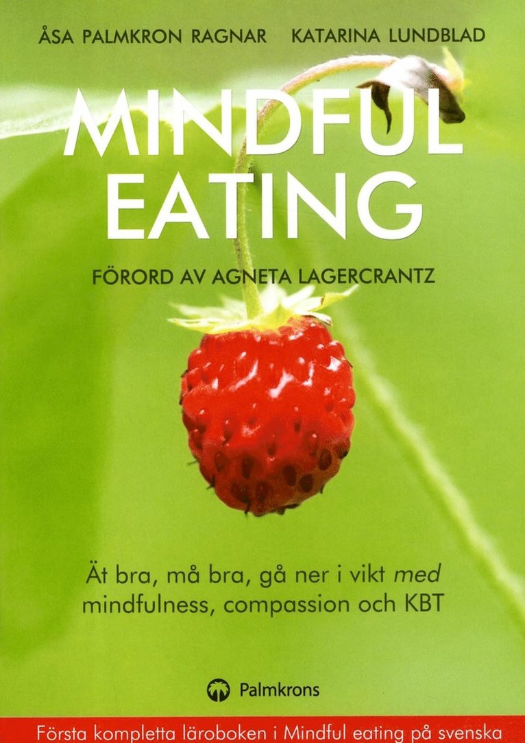 Mindful eating : ät bra, må bra, gå ner i vikt med mindfulness, compassion och KBT 1