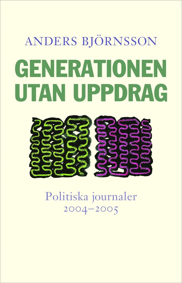 Generationen utan uppdrag. Politiska journaler 1