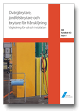 SEK Handbok 453 - Dvärgbrytare, jordfelsbrytare och brytare för frånskiljning - Vägledning för val och installation 1