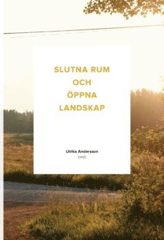 Slutna rum och öppna landskap (2017) 1