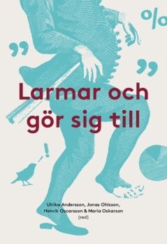 Maria Oskarson, Ulrika Andersson, Jonas Ohlsson, Henrik Oscarsson - Larmar och gör sig till (2017), Häftad
