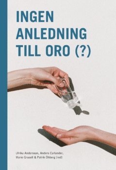 bokomslag Ingen anledning till oro (?) (2021)