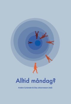 Elias Johannesson, Anders Carlander - Alltid måndag? (2021), Häftad