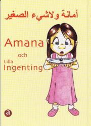 Hanna Fakhreddine, Sara Makboul, Rima Shamoon, Linda Makboul - Amana och Lilla Ingenting, Inbunden