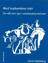 bokomslag Med husbondens röst : om våld mot djur i misshandelsrelationer