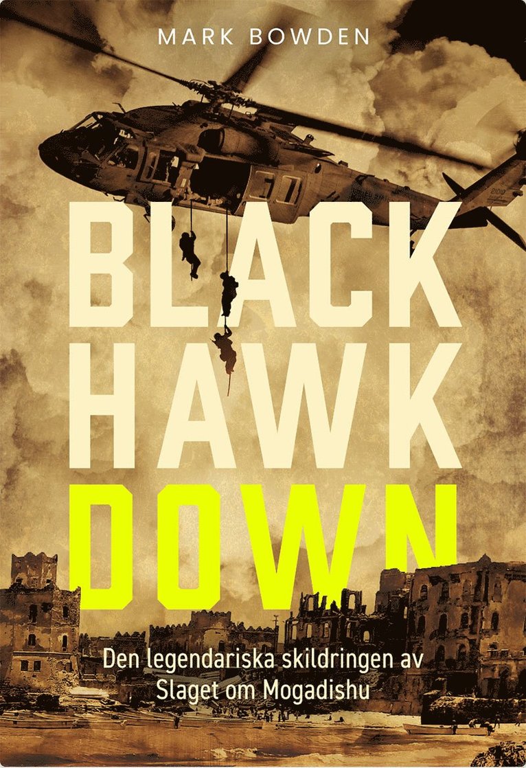 Black Hawk Down : den legendariska skildringen av slaget om Mogadishu 1