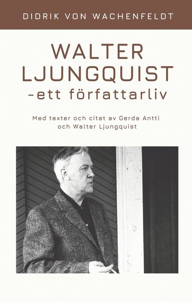 Didrik von Wachenfeldt - Walter Ljungquist - ett författarliv, Häftad