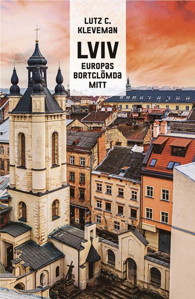 bokomslag Lviv: Europas bortglömda mitt