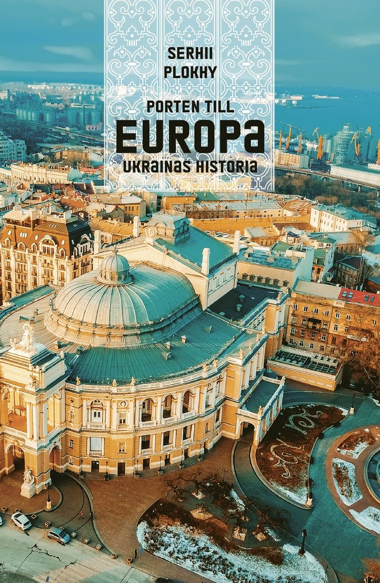 Porten till Europa : Ukrainas historia 1