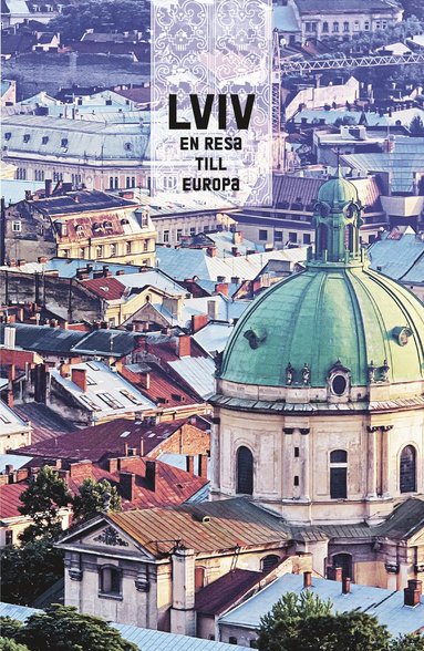 bokomslag Lviv : en resa till Europa