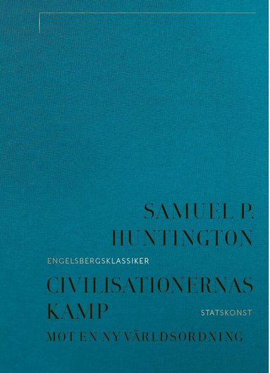 Samuel P. Huntington - Civilisationernas kamp : mot en ny världsordning, Inbunden