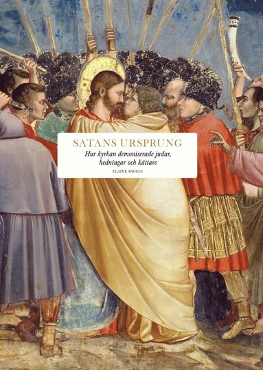 bokomslag Satans ursprung : hur kyrkan demoniserade judar, hedningar och kättare