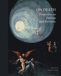 bokomslag On Death: Perspectives on Endings and Eternities