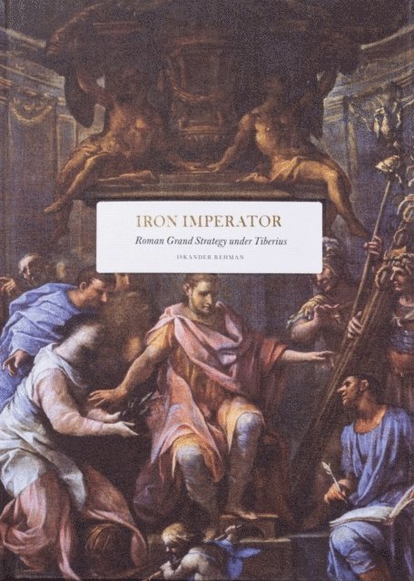Iron Imperator : Roman grand strategy under Tiberius 1