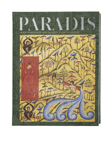 Elisabeth Svalin Gunnarsson - Paradis : en kulturhistorisk resa, Inbunden