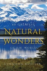 bokomslag 60 Greatest Natural Wonders Of The World: 60 Natural Wonders Pictures for Seniors with Alzheimer's and Dementia Patients. Premium Pictures on 70lb Pap