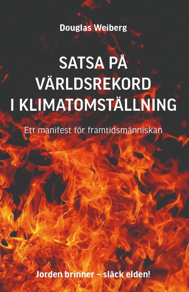 Satsa på världsrekord i klimatomställning : ett manifest för framtidsmänniskan
