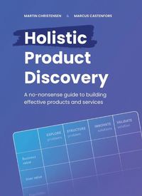 bokomslag Holistic product discovery : a no-nonsense guide to building effective products and services