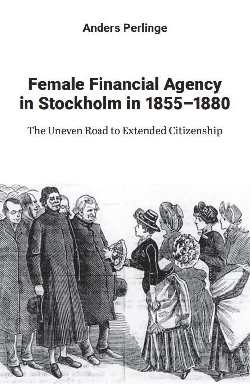 Female financial agency in Stockholm in 1855-1880 : the uneven road to extended citizenship 1